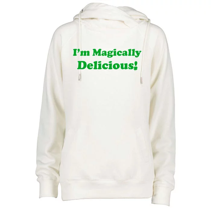 I'm Magically Delicious! Funny St. Patrick's Day Womens Funnel Neck Pullover Hood