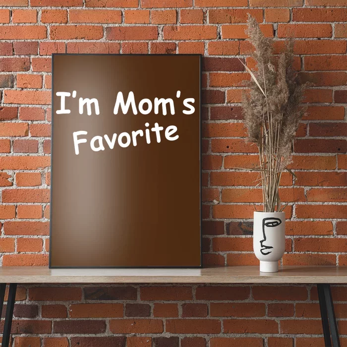 I'm Mom's Favorite Poster