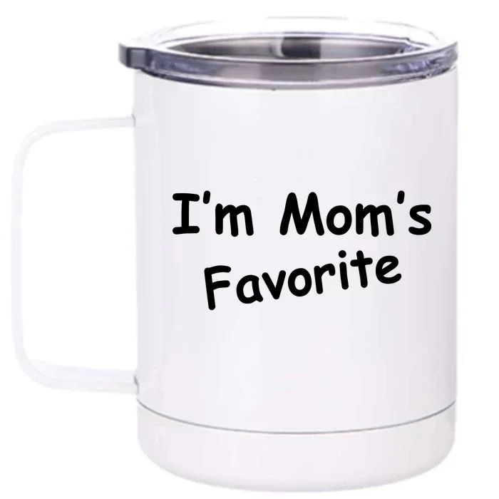 I'm Mom's Favorite Front & Back 12oz Stainless Steel Tumbler Cup