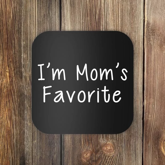 I'm Mom's Favorite Funny Cute Coaster