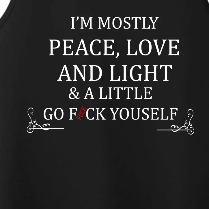 I'm Mostly Peace Love And Light Performance Tank