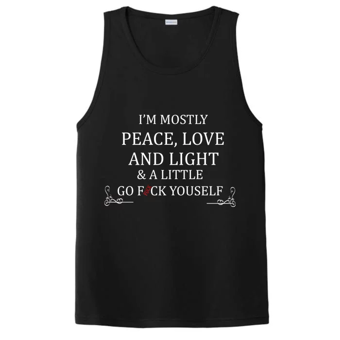 I'm Mostly Peace Love And Light Performance Tank