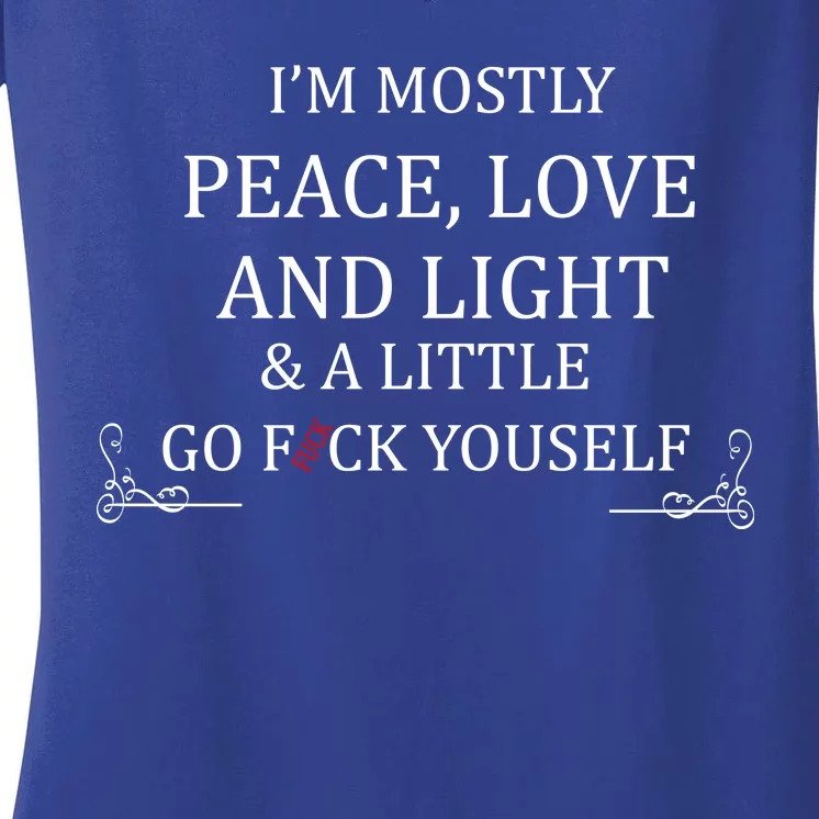 I'm Mostly Peace Love And Light Women's V-Neck T-Shirt