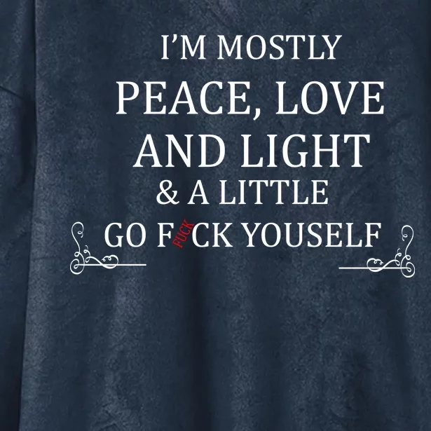 I'm Mostly Peace Love And Light Hooded Wearable Blanket