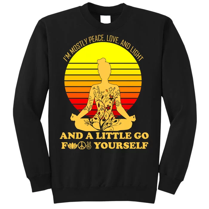 I'm Mostly Peace Love And Light Funny Tall Sweatshirt