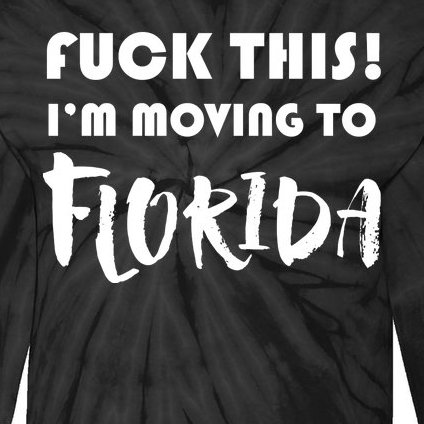 I'm Moving To Florida Tie-Dye Long Sleeve Shirt