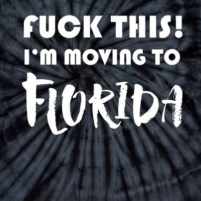 I'm Moving To Florida Tie-Dye T-Shirt