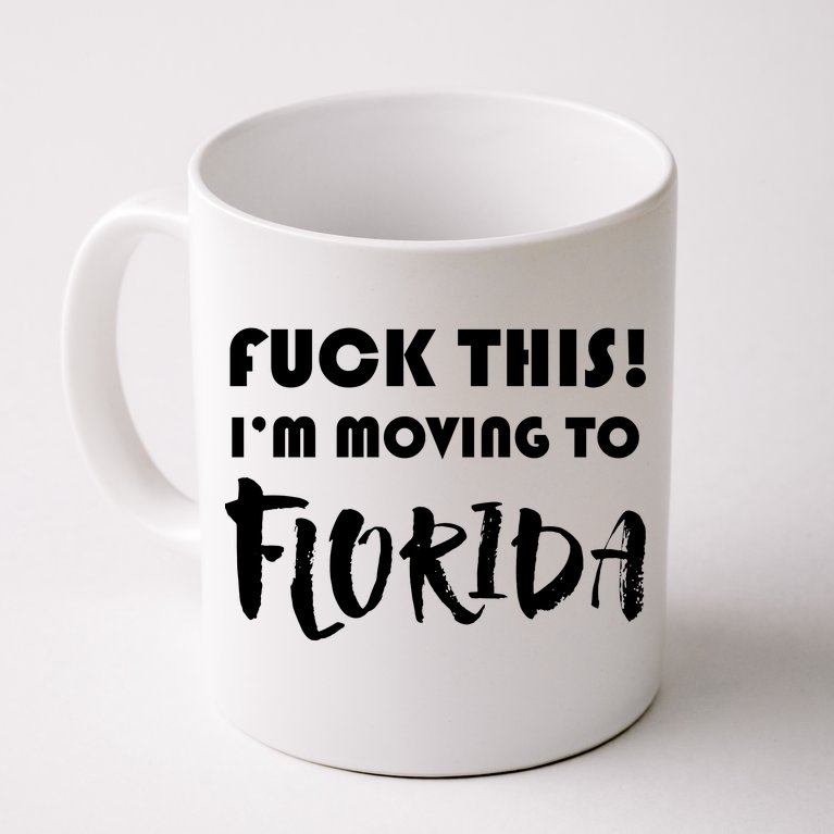 I'm Moving To Florida Coffee Mug