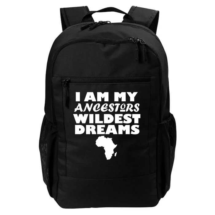 I'm My Ancestors Wildest Dreams Black History Daily Commute Backpack