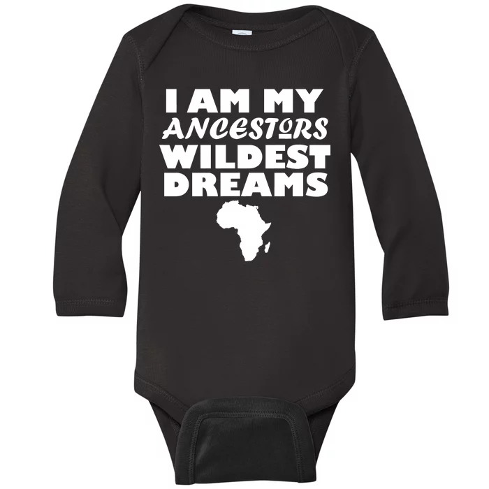 I'm My Ancestors Wildest Dreams Black History Baby Long Sleeve Bodysuit