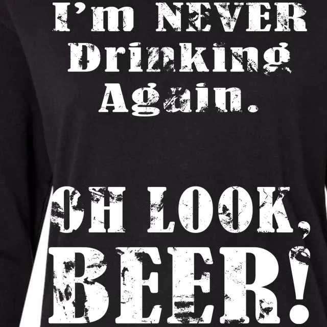 I'm Never Drinking Again Oh Look BEER Womens Cotton Relaxed Long Sleeve T-Shirt