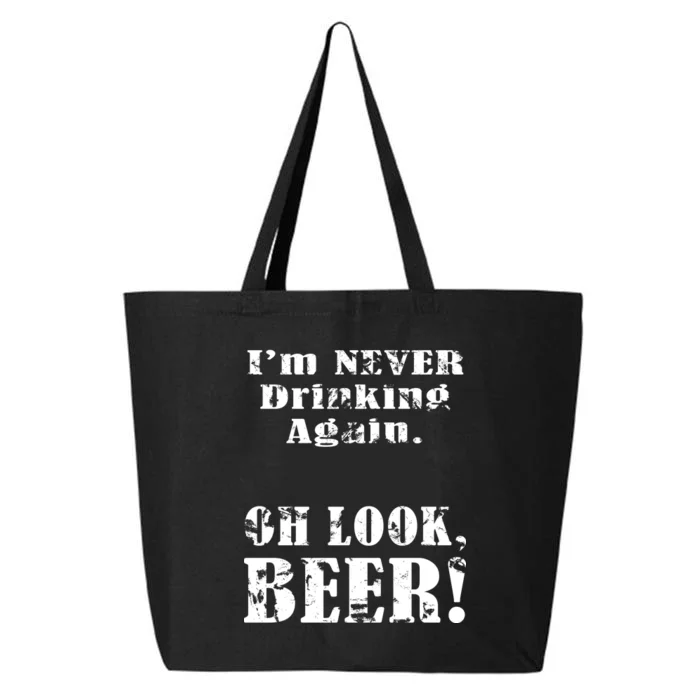 I'm Never Drinking Again Oh Look BEER 25L Jumbo Tote