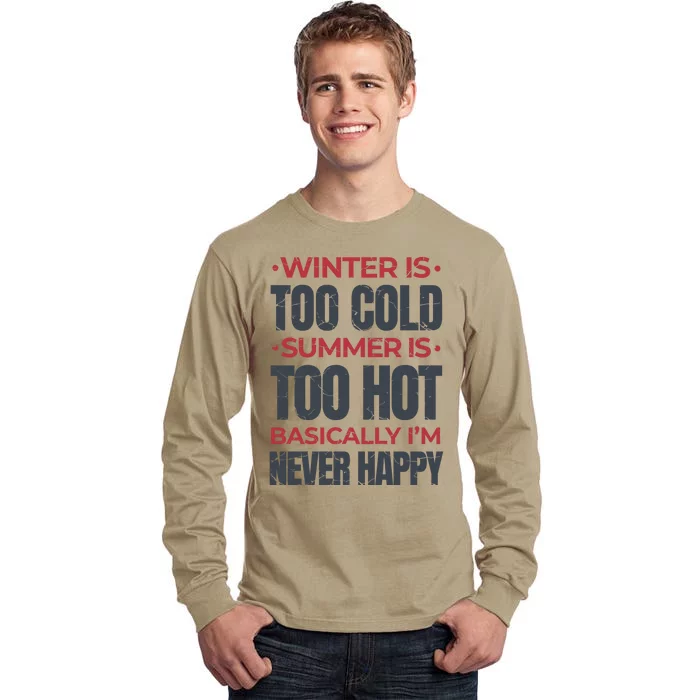 I'm Never Happy Tall Long Sleeve T-Shirt