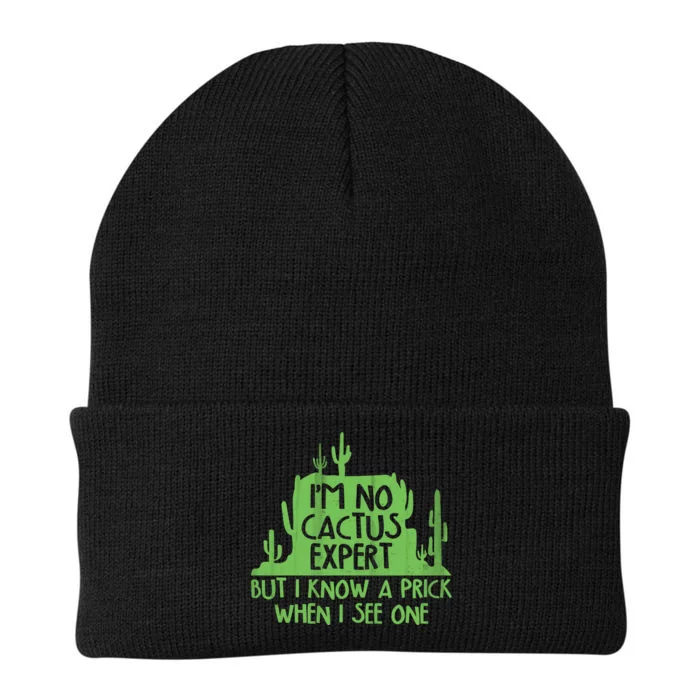 I'm No Cactus Expert But I Know a Prick When I See One Knit Cap Winter Beanie