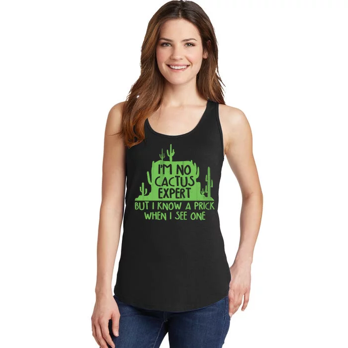 I'm No Cactus Expert But I Know a Prick When I See One Ladies Essential Tank