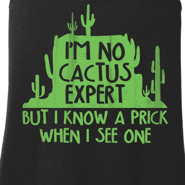 I'm No Cactus Expert But I Know a Prick When I See One Ladies Essential Tank