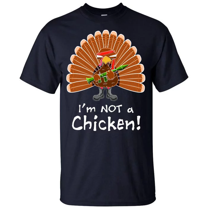 I'm No Chicken Turkey Holiday Tall T-Shirt