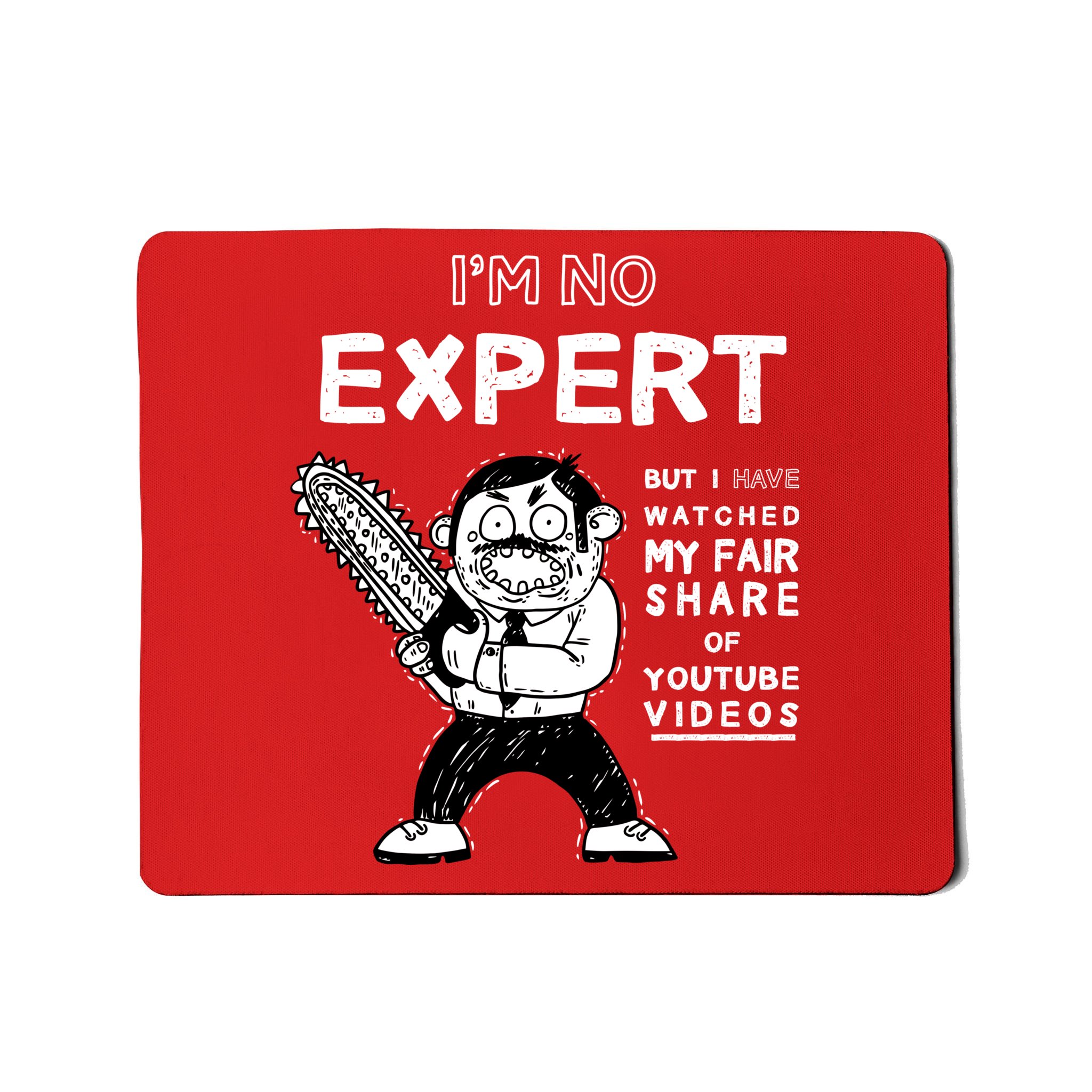 I'm No Expert Funny Video Mousepad | TeeShirtPalace