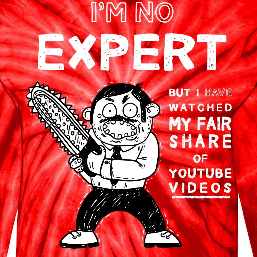 I'm No Expert Funny Video Tie-Dye Long Sleeve Shirt