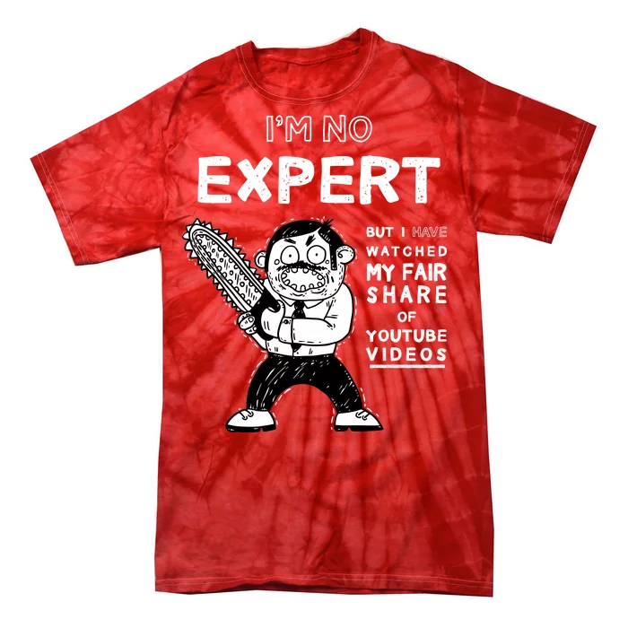 I'm No Expert Funny Video Tie-Dye T-Shirt