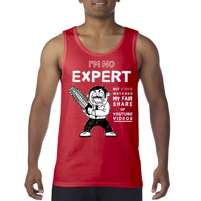 I'm No Expert Funny Video Tank Top