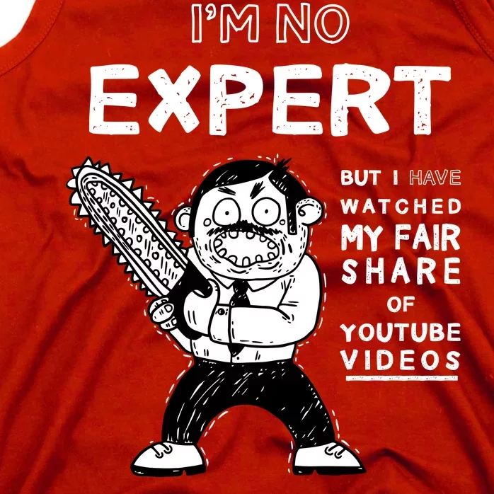 I'm No Expert Funny Video Tank Top