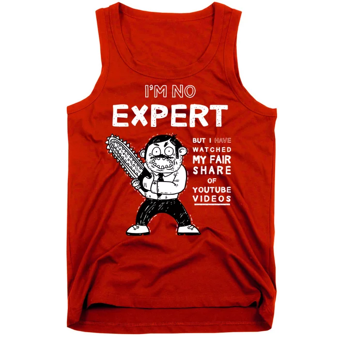 I'm No Expert Funny Video Tank Top