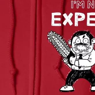 I'm No Expert Funny Video Full Zip Hoodie