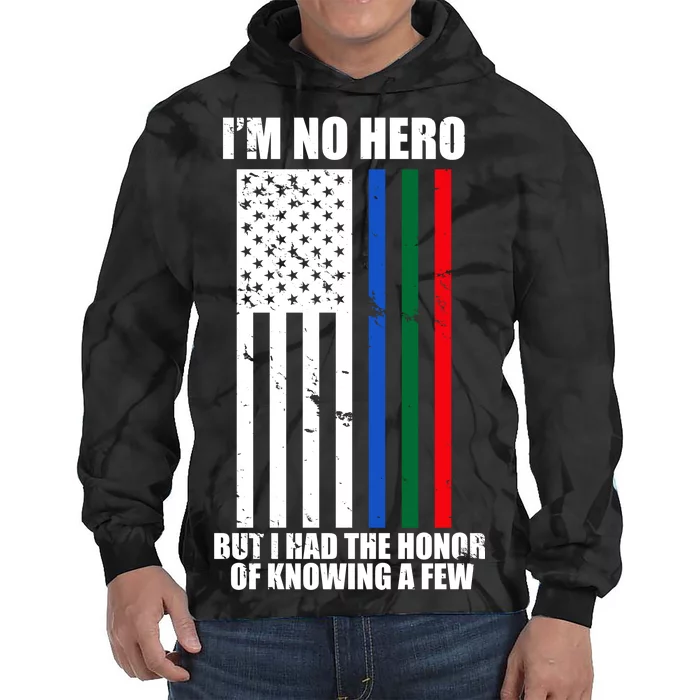 I'm No Hero Bu I Had The Honor Of Knowing A Few Tie Dye Hoodie