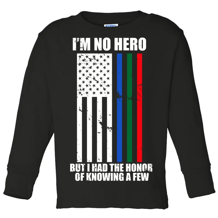 I'm No Hero Bu I Had The Honor Of Knowing A Few Toddler Long Sleeve Shirt