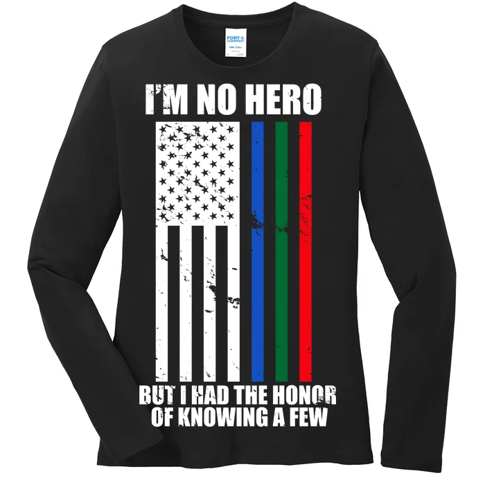 I'm No Hero Bu I Had The Honor Of Knowing A Few Ladies Long Sleeve Shirt