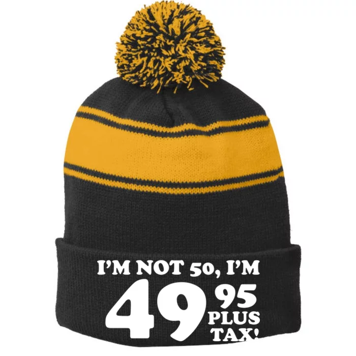 I'm Not 50 Funny Birthday Stripe Pom Pom Beanie