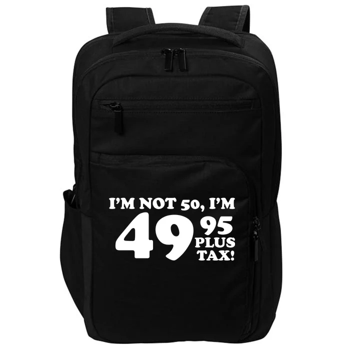 I'm Not 50 Funny Birthday Impact Tech Backpack