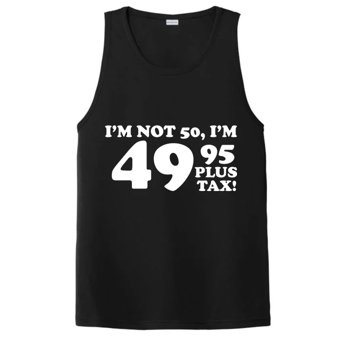 I'm Not 50 Funny Birthday Performance Tank