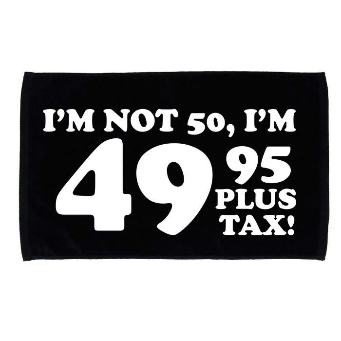 I'm Not 50 Funny Birthday Microfiber Hand Towel