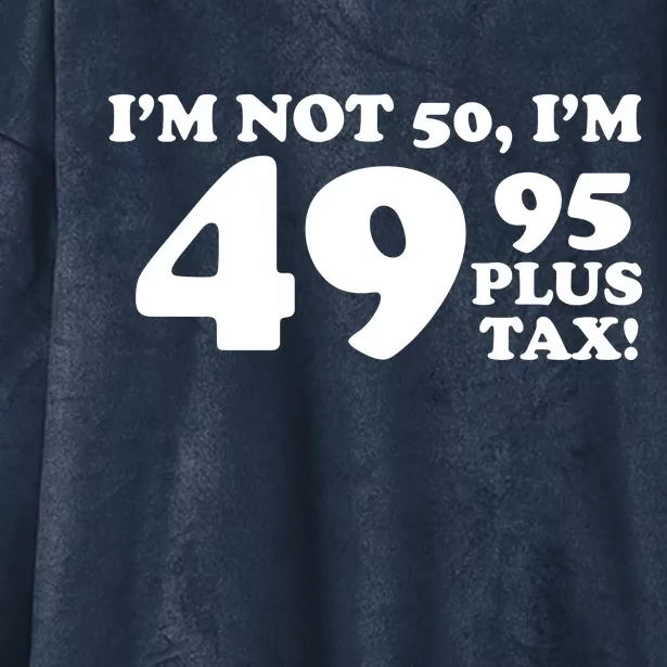 I'm Not 50 Funny Birthday Hooded Wearable Blanket