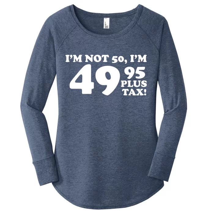 I'm Not 50 Funny Birthday Women's Perfect Tri Tunic Long Sleeve Shirt