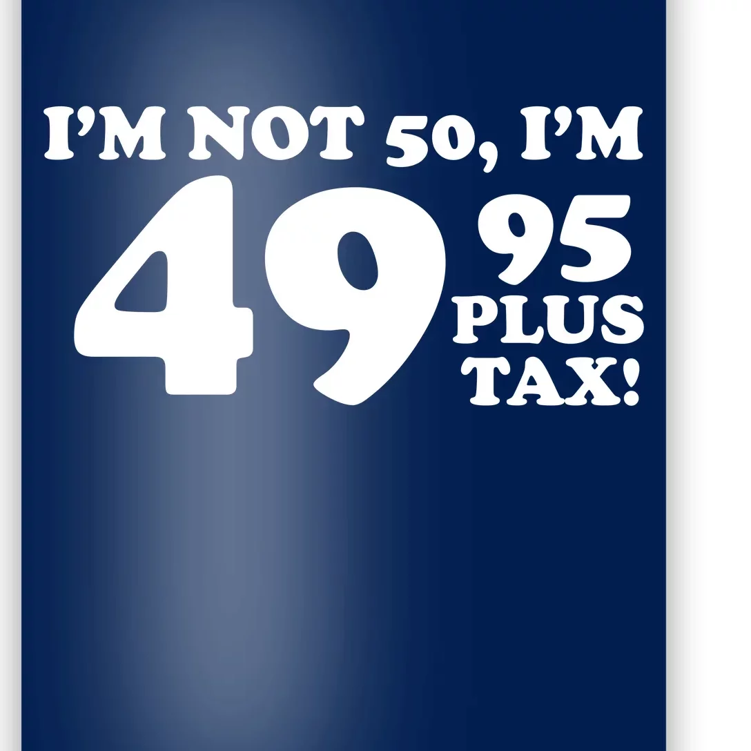 I'm Not 50 Funny Birthday Poster