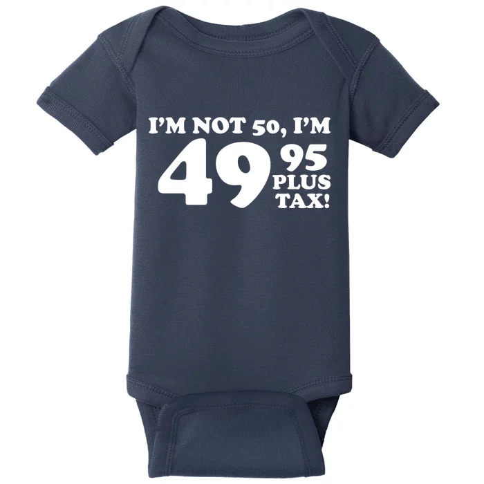 I'm Not 50 Funny Birthday Baby Bodysuit