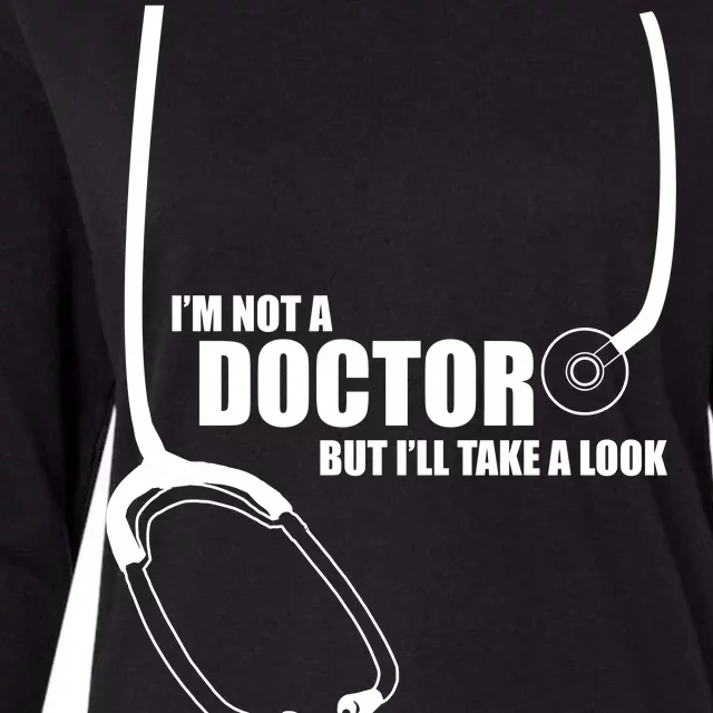 I'm Not A Doctor But Will Take A Look Womens Cotton Relaxed Long Sleeve T-Shirt