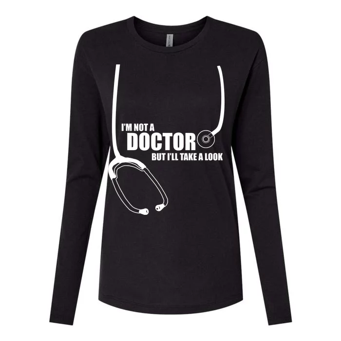 I'm Not A Doctor But Will Take A Look Womens Cotton Relaxed Long Sleeve T-Shirt