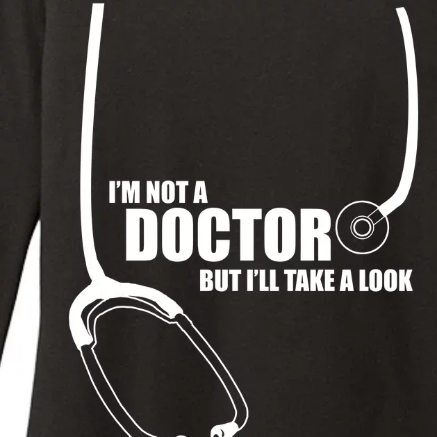 I'm Not A Doctor But Will Take A Look Womens CVC Long Sleeve Shirt