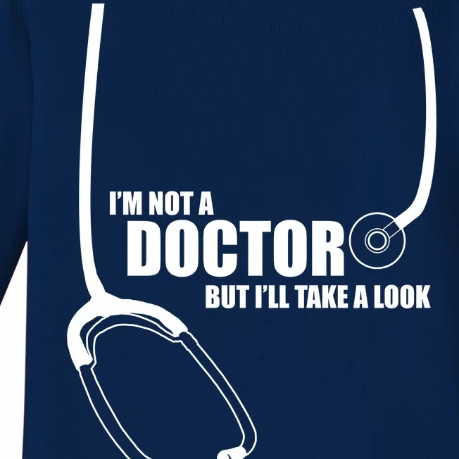 I'm Not A Doctor But Will Take A Look Baby Long Sleeve Bodysuit