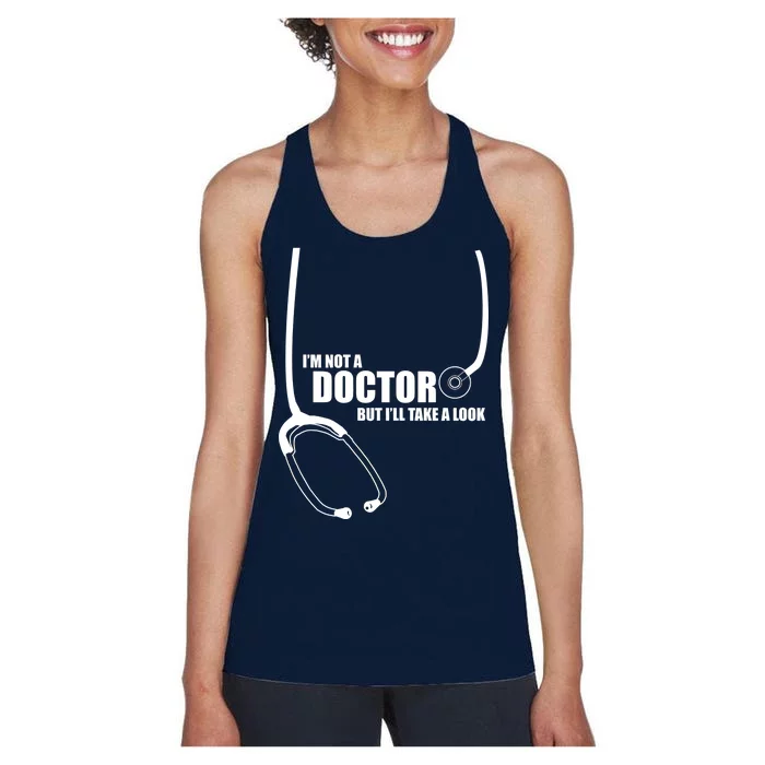 I'm Not A Doctor But Will Take A Look Women's Racerback Tank