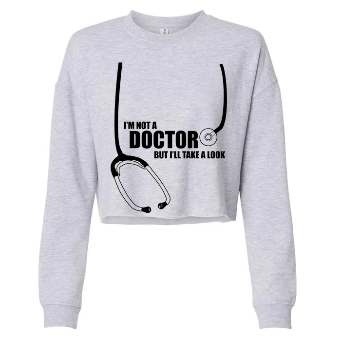 I'm Not A Doctor But Will Take A Look Cropped Pullover Crew