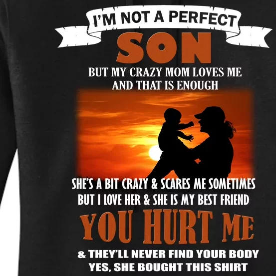 I'm Not A Perfect Son But My Crazy Mom Loves Me Women's Pullover Hoodie