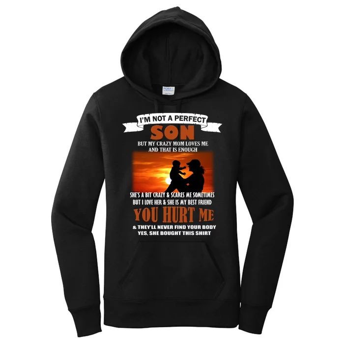 I'm Not A Perfect Son But My Crazy Mom Loves Me Women's Pullover Hoodie