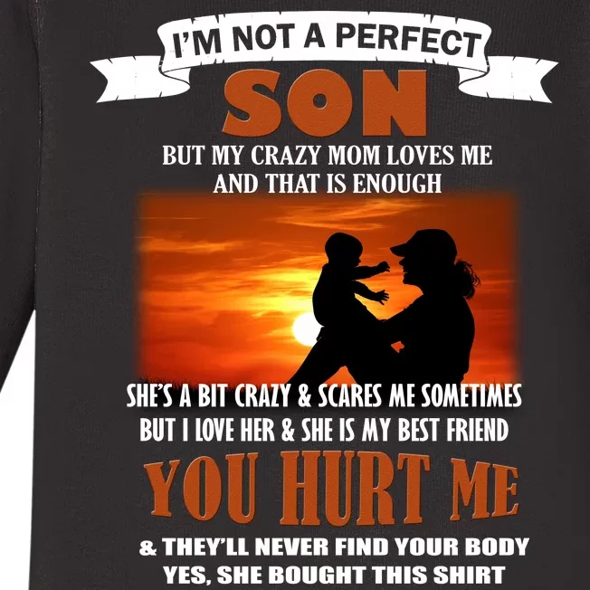 I'm Not A Perfect Son But My Crazy Mom Loves Me Baby Long Sleeve Bodysuit