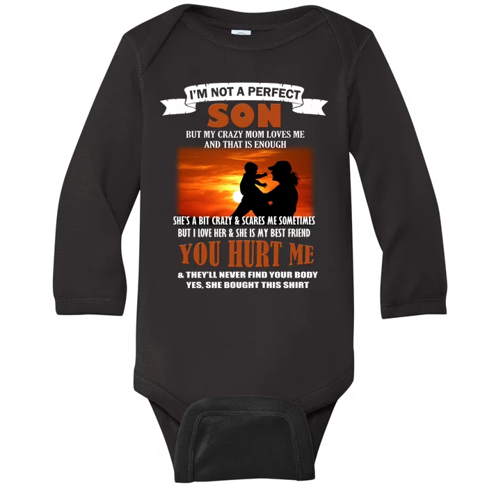 I'm Not A Perfect Son But My Crazy Mom Loves Me Baby Long Sleeve Bodysuit