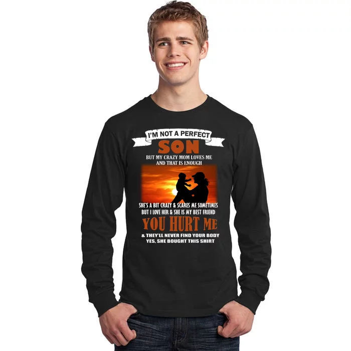 I'm Not A Perfect Son But My Crazy Mom Loves Me Tall Long Sleeve T-Shirt